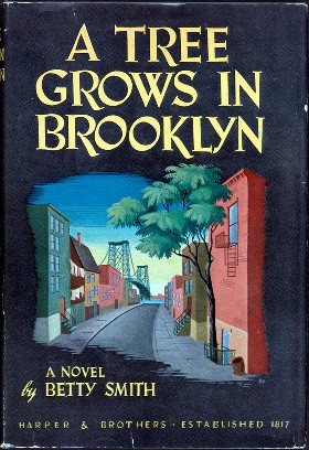 A tree grows in Brooklyn. (Betty Smith, 1943)